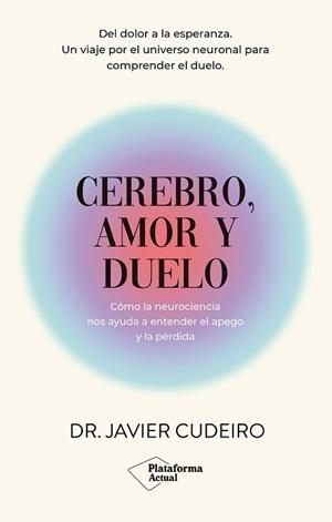 CEREBRO, AMOR Y DUELO | 9788410079915 | CUDEIRO, DR. JAVIER | Llibreria Aqualata | Comprar libros en catalán y castellano online | Comprar libros Igualada