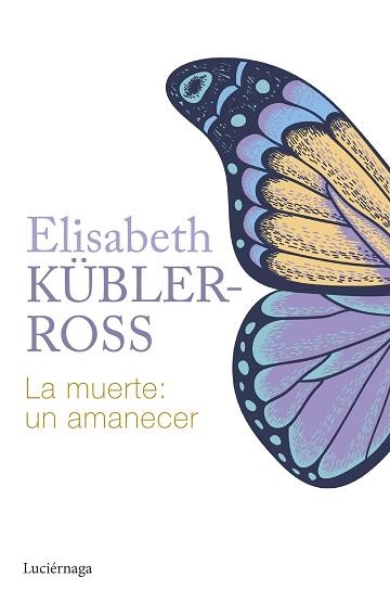 MUERTE, LA : UN AMANECER | 9788419996015 | KÜBLER-ROSS, ELISABETH | Llibreria Aqualata | Comprar libros en catalán y castellano online | Comprar libros Igualada