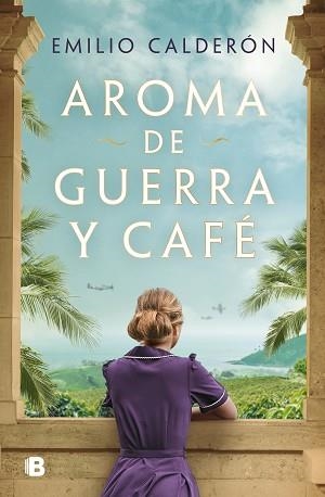 AROMA DE GUERRA Y CAFÉ | 9788466678896 | CALDERÓN, EMILIO | Llibreria Aqualata | Comprar libros en catalán y castellano online | Comprar libros Igualada