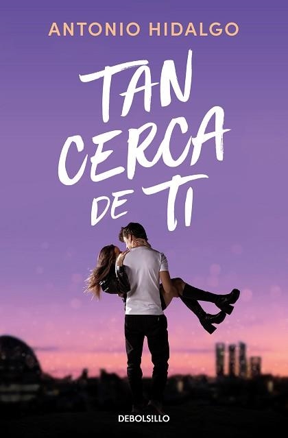 TAN CERCA DE TI (CERCA DE TI 1) | 9788466372183 | HIDALGO, ANTONIO | Llibreria Aqualata | Comprar libros en catalán y castellano online | Comprar libros Igualada