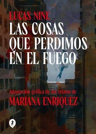 COSAS QUE PERDIMOS EN EL FUEGO, LAS | 9788419409256 | ENRIQUEZ, MARIANA / NINE, LUCAS | Llibreria Aqualata | Comprar libros en catalán y castellano online | Comprar libros Igualada