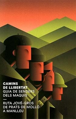 CAMINS DE LLIBERTAT. GUIA DE SENDERS DELS MAQUIS | 9788419695062 | GROS, JOSEP | Llibreria Aqualata | Comprar libros en catalán y castellano online | Comprar libros Igualada