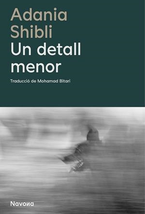 UN DETALL MENOR | 9788410180048 | SHIBLI, ADANIA | Llibreria Aqualata | Comprar libros en catalán y castellano online | Comprar libros Igualada