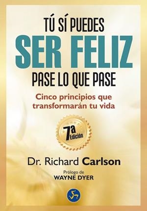 TÚ SÍ PUEDES SER FELIZ PASE LO QUE PASE | 9788415887003 | CARLSON, RICHARD | Llibreria Aqualata | Comprar libros en catalán y castellano online | Comprar libros Igualada