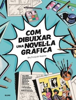 COM DIBUIXAR UNA NOVEL·LA GRÀFICA | 9788419785138 | PAGANI, BATHAZAR / GABOS, OTTO / MARAGGI, MARCO | Llibreria Aqualata | Comprar libros en catalán y castellano online | Comprar libros Igualada
