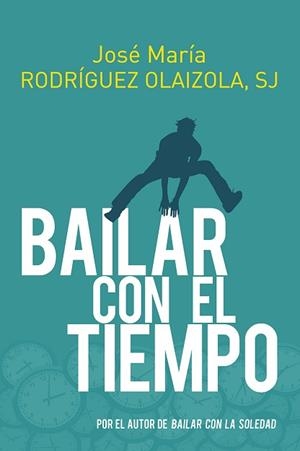 BAILAR CON EL TIEMPO | 9788429331684 | RODRÍGUEZ OLAIZOLA, JOSÉ MARÍA | Llibreria Aqualata | Comprar llibres en català i castellà online | Comprar llibres Igualada