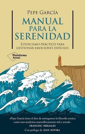 MANUAL PARA LA SERENIDAD | 9788410079878 | GARCÍA, PEPE | Llibreria Aqualata | Comprar libros en catalán y castellano online | Comprar libros Igualada
