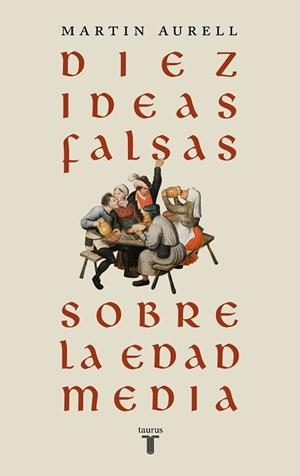 DIEZ IDEAS FALSAS SOBRE LA EDAD MEDIA | 9788430626939 | AURELL, MARTIN | Llibreria Aqualata | Comprar llibres en català i castellà online | Comprar llibres Igualada