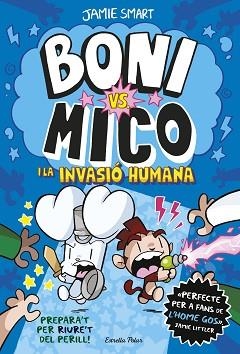 BONI VS. MICO 2. BONI VS. MICO I LA INVASIÓ HUMANA | 9788413898490 | SMART, JAMIE | Llibreria Aqualata | Comprar libros en catalán y castellano online | Comprar libros Igualada
