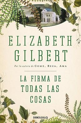 FIRMA DE TODAS LAS COSAS, LA | 9788466330336 | GILBERT, ELIZABETH | Llibreria Aqualata | Comprar libros en catalán y castellano online | Comprar libros Igualada