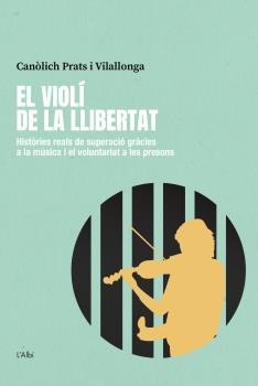 VIOLÍ DE LA LLIBERTAT, EL | 9788412379099 | PRATS I VILALLONGA, CANÒLICH | Llibreria Aqualata | Comprar libros en catalán y castellano online | Comprar libros Igualada