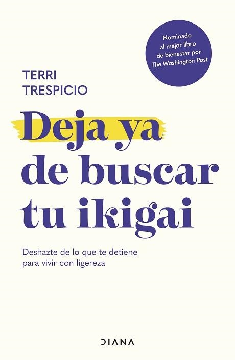 DEJA YA DE BUSCAR TU IKIGAI | 9788411191609 | TRESPICIO, TERRI | Llibreria Aqualata | Comprar libros en catalán y castellano online | Comprar libros Igualada