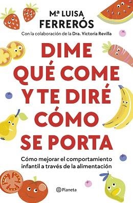 DIME QUÉ COME Y TE DIRÉ CÓMO SE PORTA | 9788408289142 | FERRERÓS, MARÍA LUISA / DRA. VICTORIA REVILLA | Llibreria Aqualata | Comprar libros en catalán y castellano online | Comprar libros Igualada