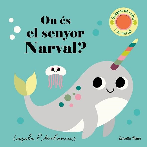 ON ÉS EL SENYOR NARVAL? | 9788413896977 | ARRHENIUS, INGELA P. | Llibreria Aqualata | Comprar libros en catalán y castellano online | Comprar libros Igualada