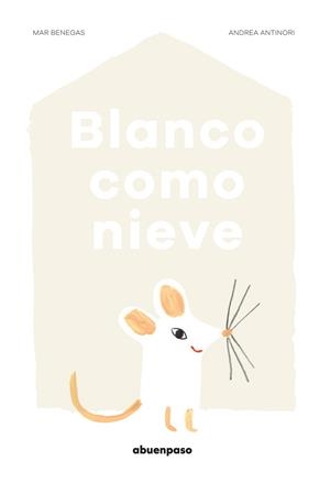 BLANCO COMO NIEVE | 9788494744624 | BENEGAS, MAR / ANTINORI, ANDREA | Llibreria Aqualata | Comprar llibres en català i castellà online | Comprar llibres Igualada