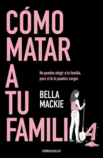 CÓMO MATAR A TU FAMILIA | 9788466374798 | MACKIE, BELLA | Llibreria Aqualata | Comprar libros en catalán y castellano online | Comprar libros Igualada