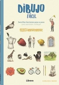 DIBUJO FACIL | 9788411540681 | WARD, CHELSEA | Llibreria Aqualata | Comprar libros en catalán y castellano online | Comprar libros Igualada
