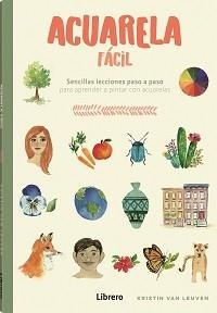 ACUARELA FACIL | 9788411540698 | VAN LEUVEN, KRISTIN | Llibreria Aqualata | Comprar libros en catalán y castellano online | Comprar libros Igualada