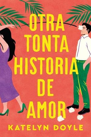 OTRA TONTA HISTORIA DE AMOR | 9788419131669 | DOYLE, KATELYN | Llibreria Aqualata | Comprar libros en catalán y castellano online | Comprar libros Igualada