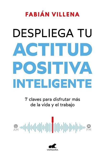 DESPLIEGA TU ACTITUD POSITIVA INTELIGENTE | 9788419820396 | VILLENA, FABIÁN | Llibreria Aqualata | Comprar libros en catalán y castellano online | Comprar libros Igualada