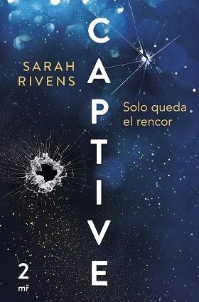 CAPTIVE: SOLO QUEDA EL RENCOR | 9788427053021 | RIVENS, SARAH | Llibreria Aqualata | Comprar libros en catalán y castellano online | Comprar libros Igualada