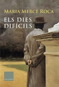 DIES DIFICILS, ELS (CLASSICA 635) | 9788466405751 | ROCA, MARIA MERCÈ | Llibreria Aqualata | Comprar libros en catalán y castellano online | Comprar libros Igualada