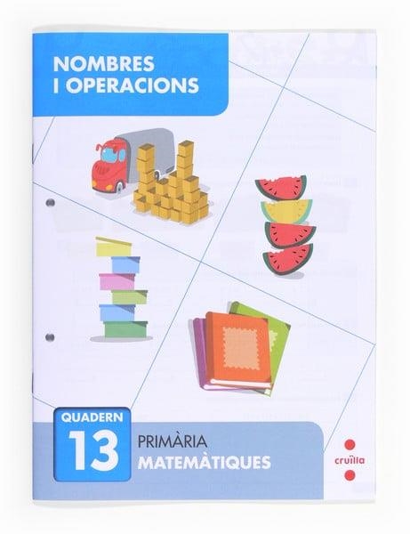 NOMBRES I OPERACIONS 13. PRIMÀRIA | 9788466132749 | CARPINTERO, SERVIO | Llibreria Aqualata | Comprar llibres en català i castellà online | Comprar llibres Igualada