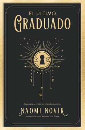 ÚLTIMO GRADUADO, EL (SEGUNDA LECCIÓN DE ESCOLOMANCIA) | 9788419130242 | NOVIK, NAOMI | Llibreria Aqualata | Comprar llibres en català i castellà online | Comprar llibres Igualada