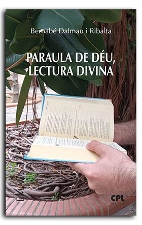 PARAULA DE DÉU, LECTURA DIVINA | 9788491655688 | DALMAU I RIBALTA, BERNABÉ | Llibreria Aqualata | Comprar llibres en català i castellà online | Comprar llibres Igualada