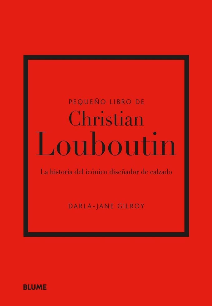 PEQUEÑO LIBRO DE CHRISTIAN LOUBOUTIN | 9788410048508 | GILROY, DARLA-JANE | Llibreria Aqualata | Comprar libros en catalán y castellano online | Comprar libros Igualada