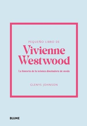 PEQUEÑO LIBRO DE VIVIENNE WESTWOOD | 9788410048515 | JOHNSON, GLENYS | Llibreria Aqualata | Comprar llibres en català i castellà online | Comprar llibres Igualada