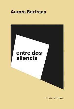 ENTRE DOS SILENCIS | 9788473294485 | BERTRANA, AURORA | Llibreria Aqualata | Comprar llibres en català i castellà online | Comprar llibres Igualada