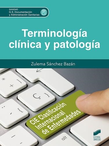 TERMINOLOGÍA CLÍNICA Y PATOLOGÍA | 9788413572666 | SÁNCHEZ BAZÁN, ZULEMA | Llibreria Aqualata | Comprar libros en catalán y castellano online | Comprar libros Igualada