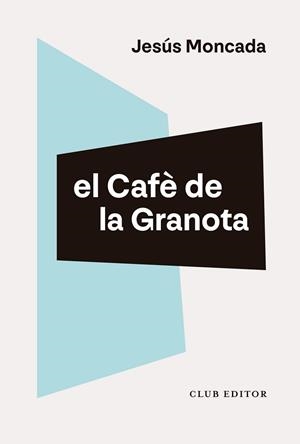 CAFÈ DE LA GRANOTA, EL | 9788473294461 | MONCADA, JESÚS | Llibreria Aqualata | Comprar libros en catalán y castellano online | Comprar libros Igualada
