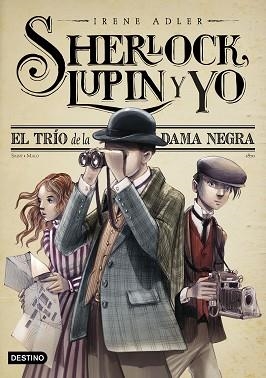 SHERLOCK, LUPIN Y YO 1. EL TRÍO DE LA DAMA NEGRA | 9788408262558 | ADLER, IRENE | Llibreria Aqualata | Comprar libros en catalán y castellano online | Comprar libros Igualada