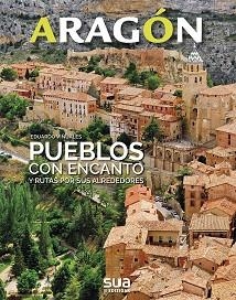 ARAGÓN. PUEBLOS CON ENCANTO | 9788482166803 | VIÑUALES COBOS, EDUARDO | Llibreria Aqualata | Comprar libros en catalán y castellano online | Comprar libros Igualada