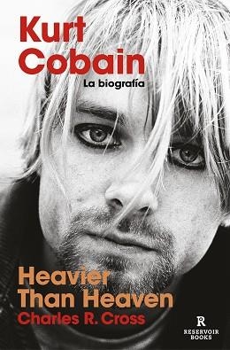 HEAVIER THAN HEAVEN. KURT COBAIN: LA BIOGRAFÍA | 9788418052453 | CROSS, CHARLES R. | Llibreria Aqualata | Comprar libros en catalán y castellano online | Comprar libros Igualada