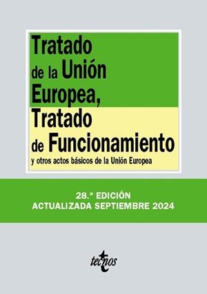 TRATADO DE LA UNIÓN EUROPEA, TRATADO DE FUNCIONAMIENTO (EDICIÓN SEPTIEMBRE 2024) | 9788430990887 | EDITORIAL TECNOS | Llibreria Aqualata | Comprar llibres en català i castellà online | Comprar llibres Igualada