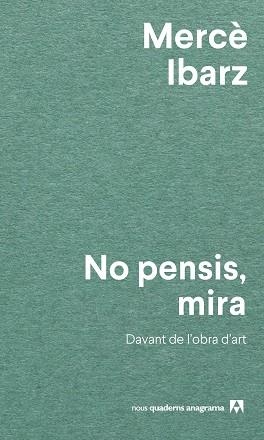 NO PENSIS, MIRA | 9788433927071 | IBARZ, MERCÈ | Llibreria Aqualata | Comprar libros en catalán y castellano online | Comprar libros Igualada