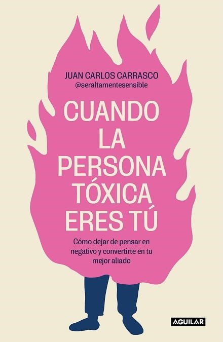 CUANDO LA PERSONA TÓXICA ERES TÚ | 9788403524538 | CARRASCO, JUAN CARLOS (@SERALTAMENTESENSIBLE) | Llibreria Aqualata | Comprar libros en catalán y castellano online | Comprar libros Igualada