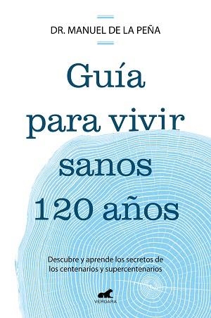 GUÍA PARA VIVIR SANOS 120 AÑOS | 9788419820587 | DE LA PEÑA, DR. MANUEL | Llibreria Aqualata | Comprar libros en catalán y castellano online | Comprar libros Igualada