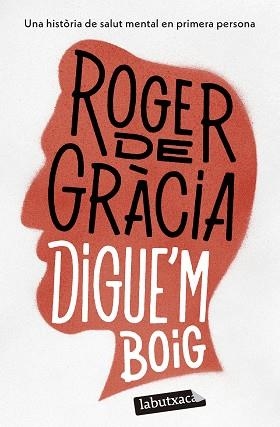 DIGUE'M BOIG | 9788419971364 | GRÀCIA, ROGER DE | Llibreria Aqualata | Comprar libros en catalán y castellano online | Comprar libros Igualada