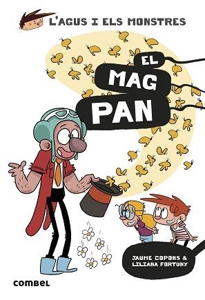 AGUS I ELS MONSTRES 26. EL MAG PAN | 9788411581479 | COPONS, JAUME / FORTUNT, LILIANA | Llibreria Aqualata | Comprar libros en catalán y castellano online | Comprar libros Igualada