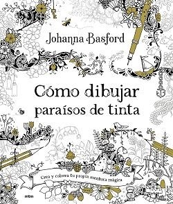 CÓMO DIBUJAR PARAÍSOS DE TINTA | 9788417165901 | BASFORD, JOHANNA | Llibreria Aqualata | Comprar libros en catalán y castellano online | Comprar libros Igualada