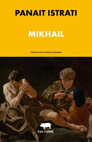 MIKHAIL | 9788412863512 | ISTRATI, PANAÏT | Llibreria Aqualata | Comprar libros en catalán y castellano online | Comprar libros Igualada