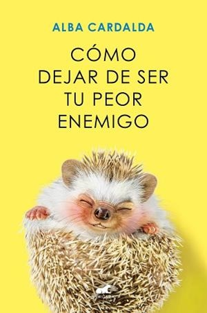 CÓMO DEJAR DE SER TU PEOR ENEMIGO | 9788419248930 | CARDALDA, ALBA | Llibreria Aqualata | Comprar libros en catalán y castellano online | Comprar libros Igualada