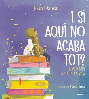 I SI AQUÍ NO ACABA TOT? | 9788427241961 | DAUSÀ, JOAN | Llibreria Aqualata | Comprar libros en catalán y castellano online | Comprar libros Igualada