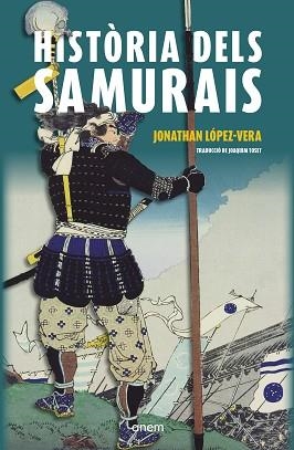 HISTÒRIA DELS SAMURAIS | 9788418865428 | LÓPEZ-VERA, JONATHAN | Llibreria Aqualata | Comprar libros en catalán y castellano online | Comprar libros Igualada
