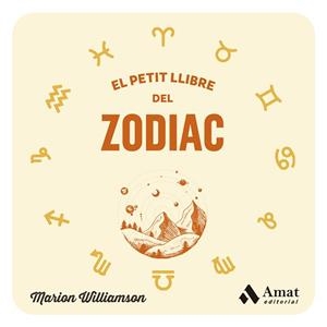PETIT LLIBRE DEL ZODIAC, EL | 9788419870315 | WILLIAMSON, MARION | Llibreria Aqualata | Comprar llibres en català i castellà online | Comprar llibres Igualada