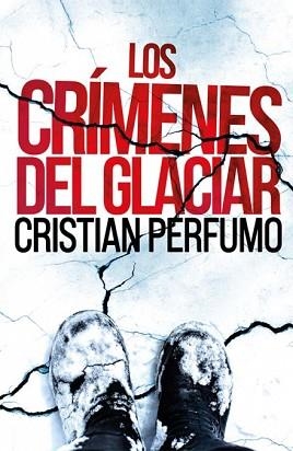 CRÍMENES DEL GLACIAR, LOS | 9789872697860 | PERFUMO, CRISTIAN | Llibreria Aqualata | Comprar libros en catalán y castellano online | Comprar libros Igualada